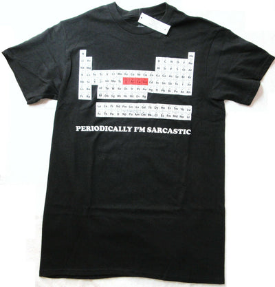 Periotic Table ~ Sarcasm ~ Periodically I'm Sarcastic~ T-Shirt ~ Small 34/36